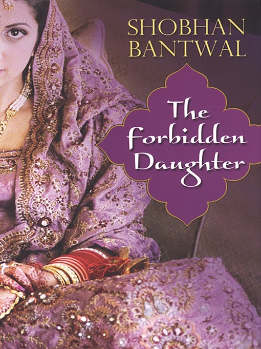 Title details for The Forbidden Daughter by Shobhan Bantwal - Wait list